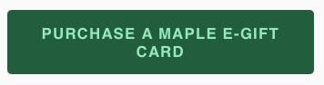 Purchase a Maple E-Gift Card
