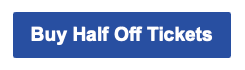 Buy Half Off Tickets