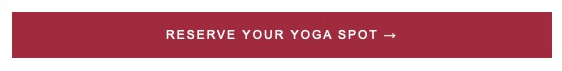 Reserve Your Yoga Spot