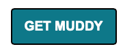 Get Muddy Button