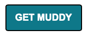 Get Muddy Button
