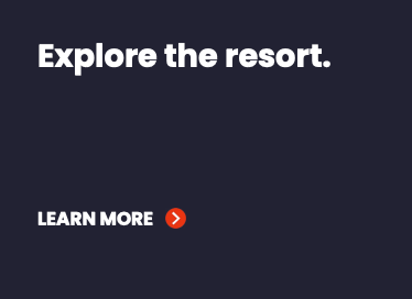 Explore the resort.