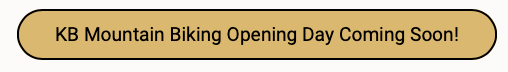 KB Mountain Biking Opening Day Coming Soon