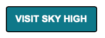 Visit Sky High Button